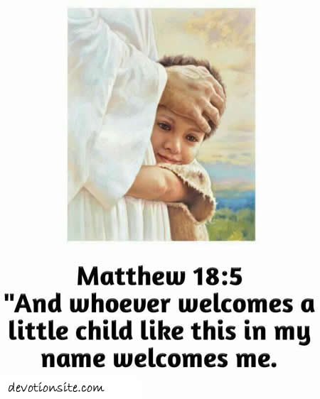 Encouraging Bible Verse:- Matthew 18:5